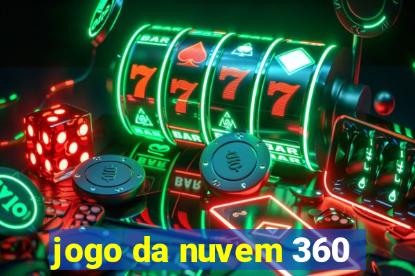 jogo da nuvem 360